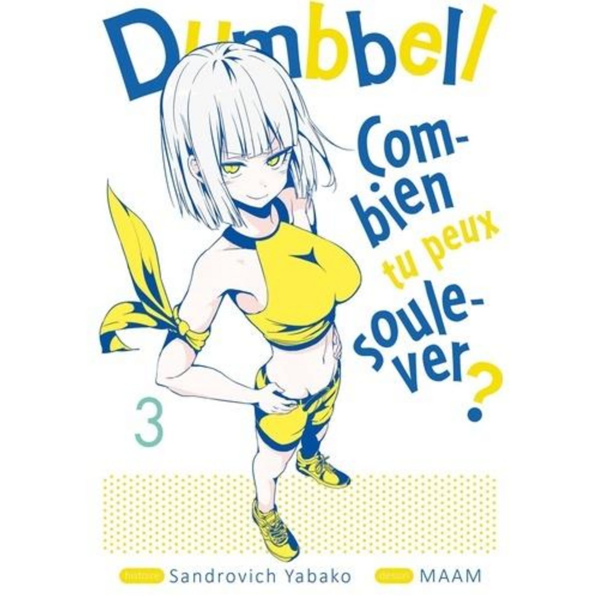 DUMBBELL : COMBIEN TU PEUX SOULEVER ? TOME 3 , Yabako Sandrovich