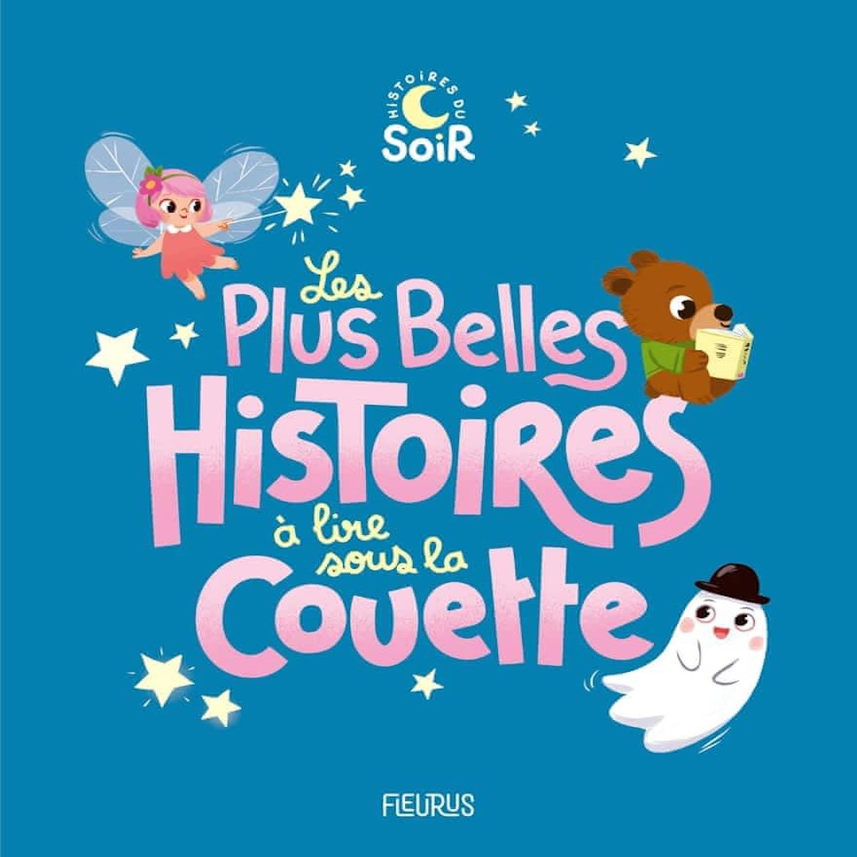 LES PLUS BELLES HISTOIRES A LIRE SOUS LA COUETTE, Mullenheim Sophie de