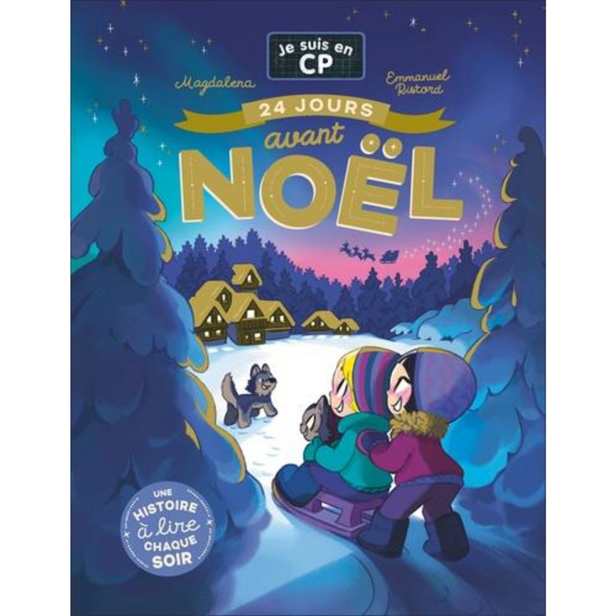 JE SUIS EN CP : 24 JOURS AVANT NOEL. UNE HISTOIRE A LIRE CHAQUE SOIR, Magdalena