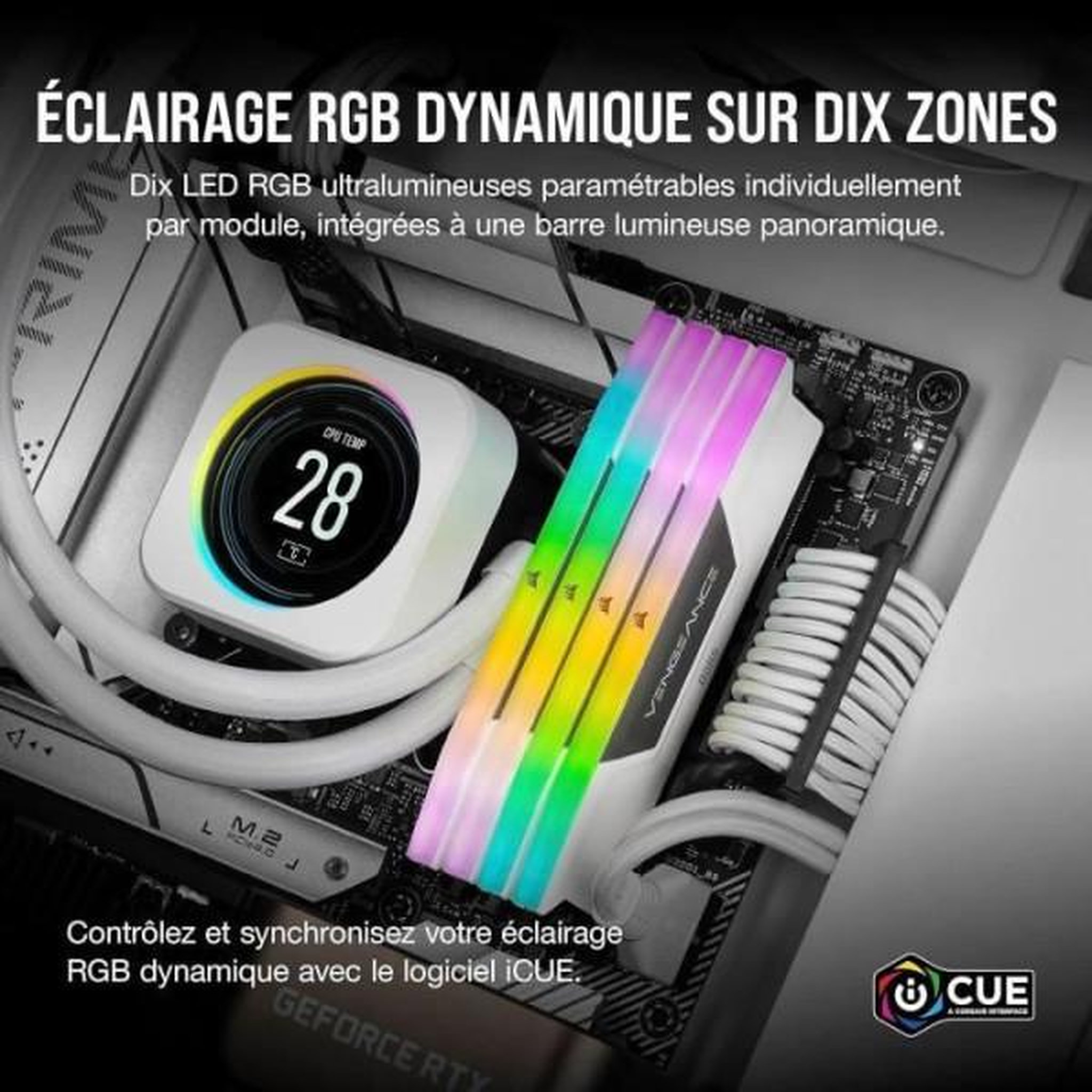 Voir la diapositive 4 : Corsair Corsair Vengeance RGB DDR5 32 Go (2 x 16 Go) 6000 MHz CL36 - Blanc - Kit Dual Channel 2 barrettes de RAM RGB DDR5 PC5-48000 -