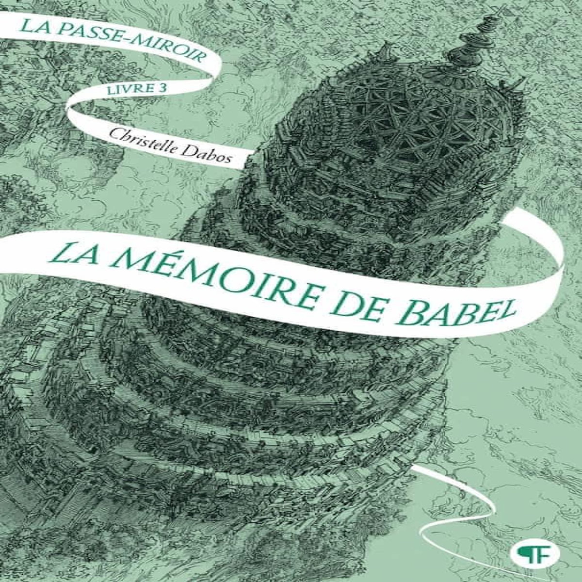 LA PASSE-MIROIR TOME 3 : LA MEMOIRE DE BABEL, Dabos Christelle