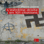 L'EXTREME DROITE EN 101 CITATIONS, Tenne Pierre