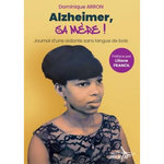 ALZHEIMER, SA MERE ! JOURNAL D'UNE AIDANTE SANS LANGUE DE BOIS, Editions Muorine