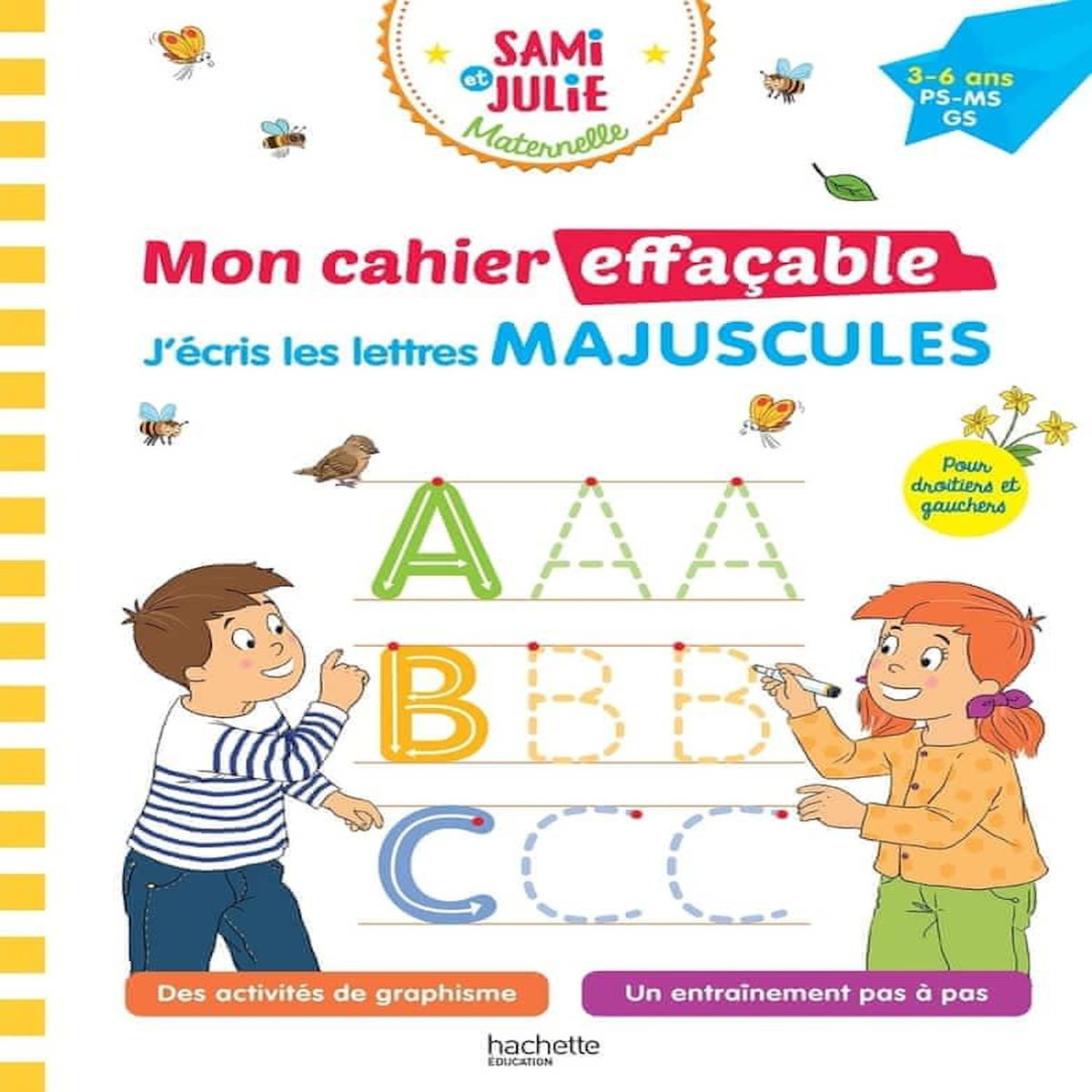 J'ECRIS LES LETTRES MAJUSCULES SAMI ET JULIE. MATERNELLE PS-MS-GS, Hachette Education