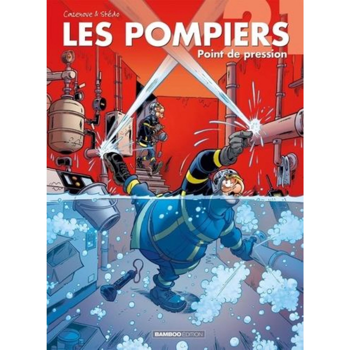 LES POMPIERS TOME 21 : POINT DE PRESSION, Cazenove Christophe