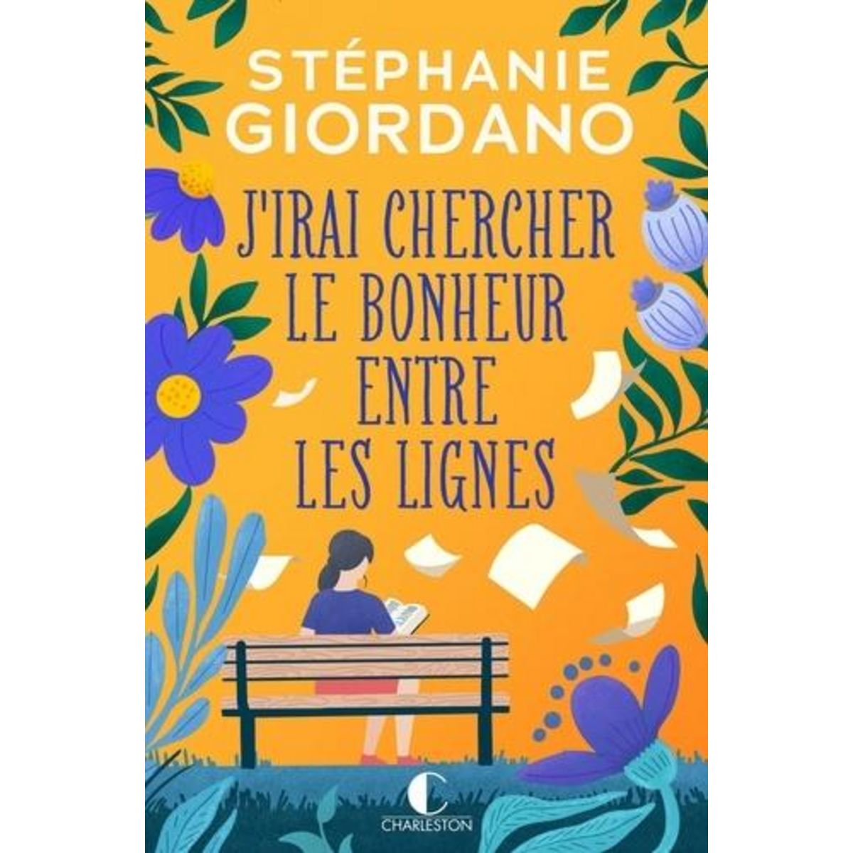 J'IRAI CHERCHER LE BONHEUR ENTRE LES LIGNES, Giordano Stéphanie
