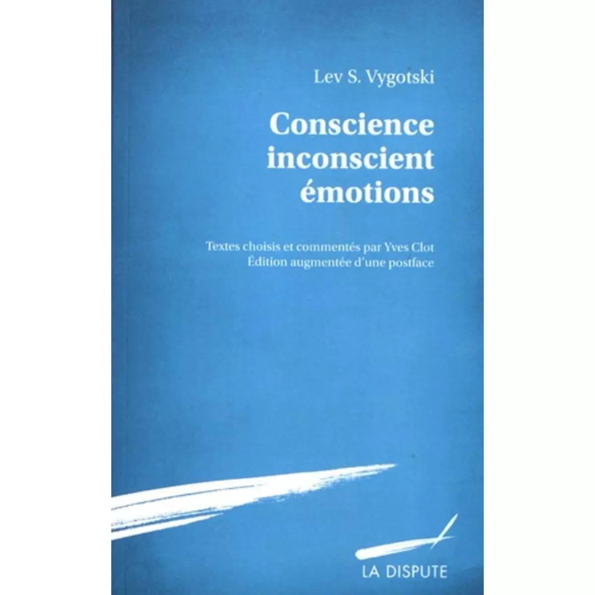  CONSCIENCE, INCONSCIENT, EMOTIONS, Vygotski Lev