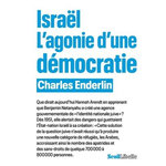 ISRAEL. L'AGONIE D'UNE DEMOCRATIE, Enderlin Charles