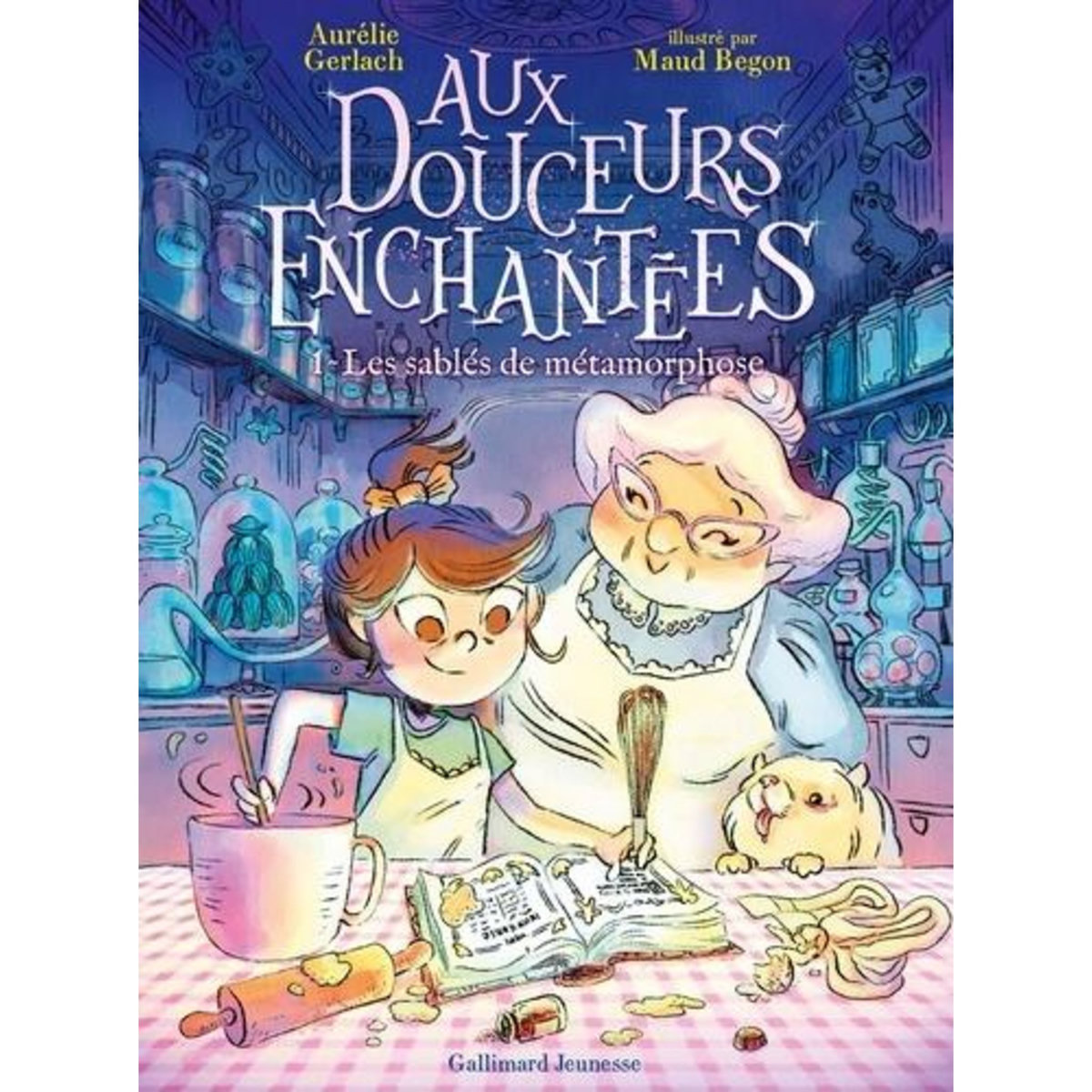AUX DOUCEURS ENCHANTEES TOME 1 : LES SABLES DE METAMORPHOSE, Gerlach Aurélie