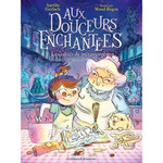 AUX DOUCEURS ENCHANTEES TOME 1 : LES SABLES DE METAMORPHOSE, Gerlach Aurélie