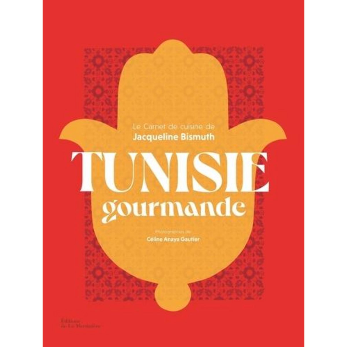 TUNISIE GOURMANDE, Bismuth Jacqueline