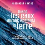 QUAND LES EAUX AURONT ENGLOUTI LA TERRE, Montag Kassandra