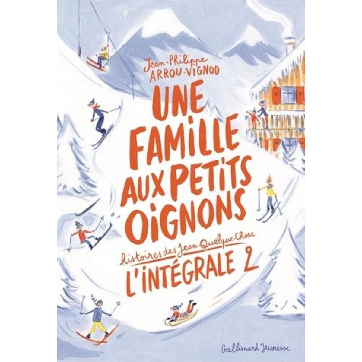HISTOIRES DES JEAN-QUELQUE-CHOSE : UNE FAMILLE AUX PETITS OIGNONS. L'INTEGRALE 2, Arrou-Vignod Jean-Philippe