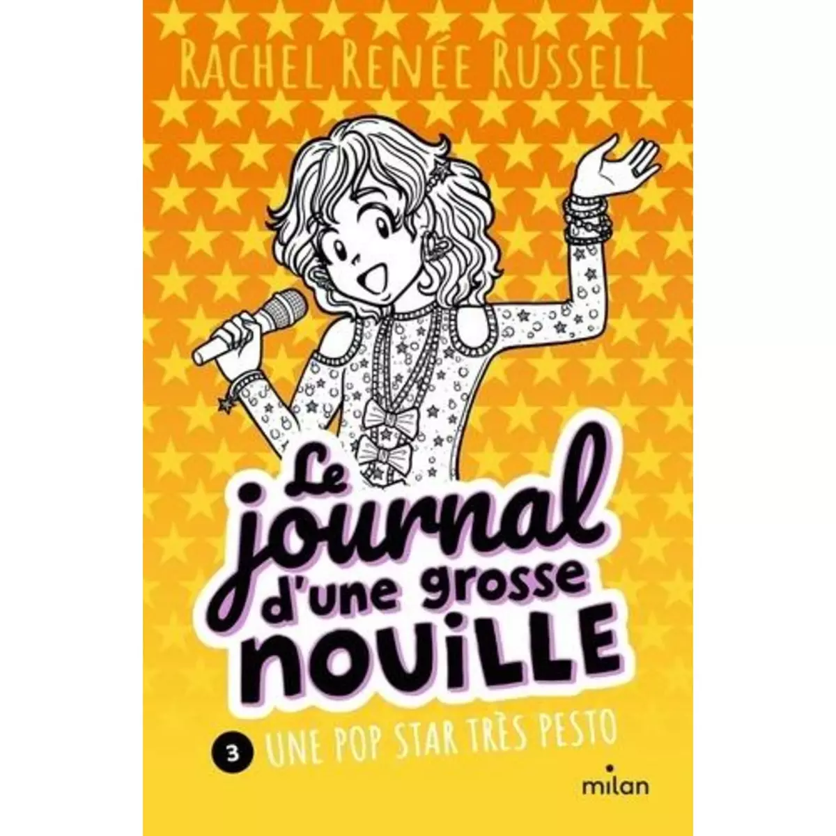  LE JOURNAL D'UNE GROSSE NOUILLE TOME 3 : UNE POP STAR TRES PESTO, Russell Rachel Renée