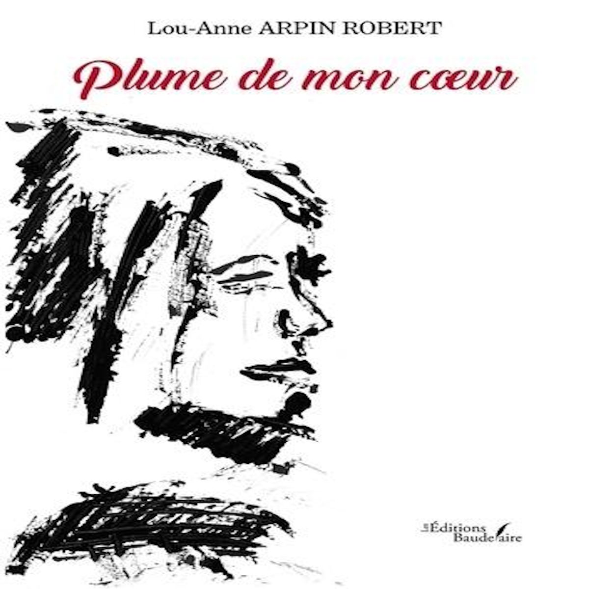 PLUME DE MON COEUR, Arpin Robert Lou-Anne