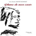 PLUME DE MON COEUR, Arpin Robert Lou-Anne