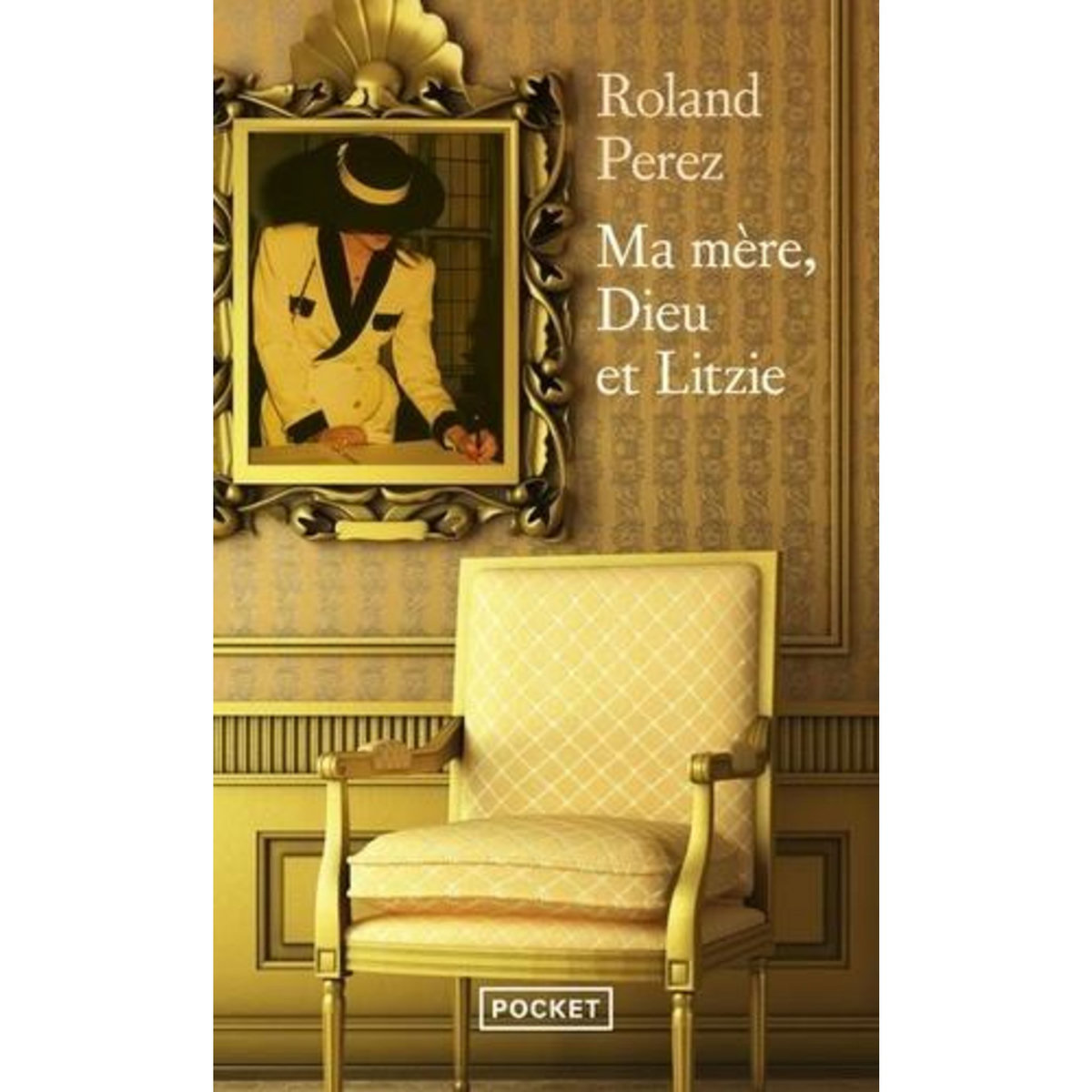 MA MERE, DIEU ET LITZIE, Pérez Roland