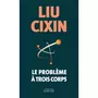  LE PROBLEME A TROIS CORPS TOME 1 , Liu Cixin