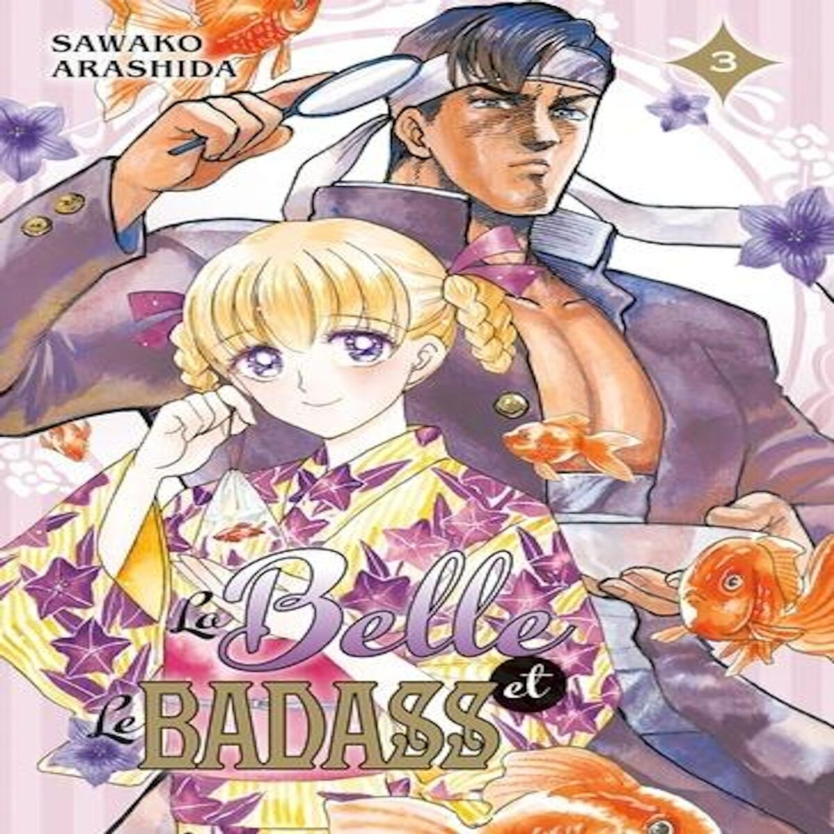 LA BELLE ET LE BADASS TOME 3 , Arashida Sawako