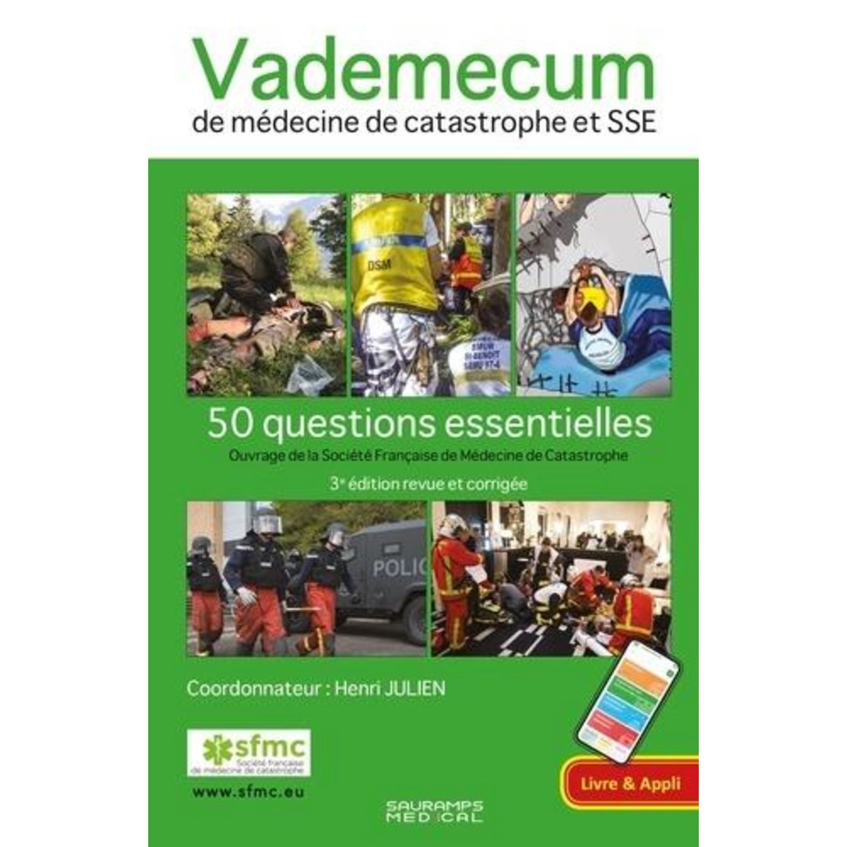 VADEMECUM DE MEDECINE DE CATASTROPHE ET SSE. 50 QUESTIONS ESSENTIELLES, 3E EDITION REVUE ET CORRIGEE, Julien Henri