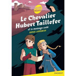 LE CHEVALIER HUBERT TAILLEFER ET LE MESSAGE CODE, Lamoureux Sophie