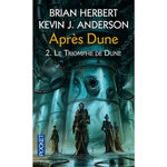 APRES DUNE TOME 2 : LE TRIOMPHE DE DUNE, Herbert Brian