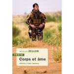 CORPS ET AME. UN MEDECIN DES FORCES SPECIALES TEMOIGNE, Zeller Nicolas