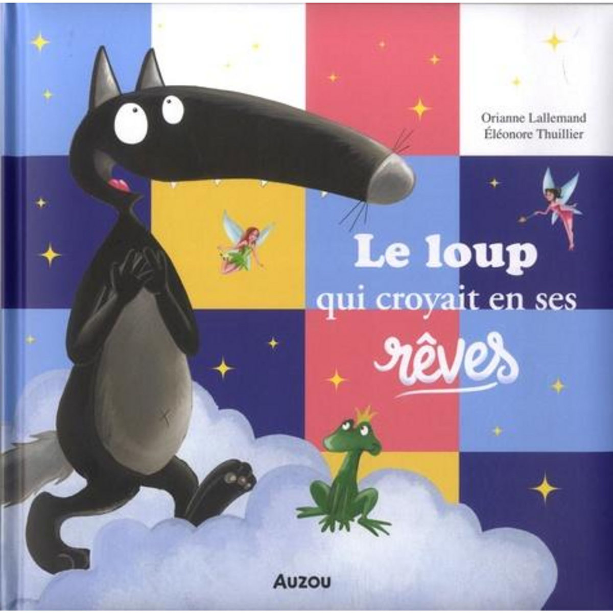 LE LOUP QUI CROYAIT EN SES REVES, Lallemand Orianne