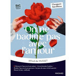 ON NE BADINE PAS AVEC L'AMOUR, Musset Alfred de