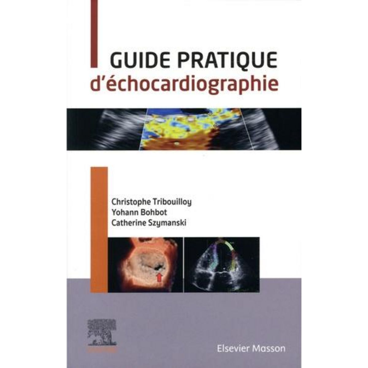 GUIDE PRATIQUE D'ECHOCARDIOGRAPHIE, Tribouilloy Christophe