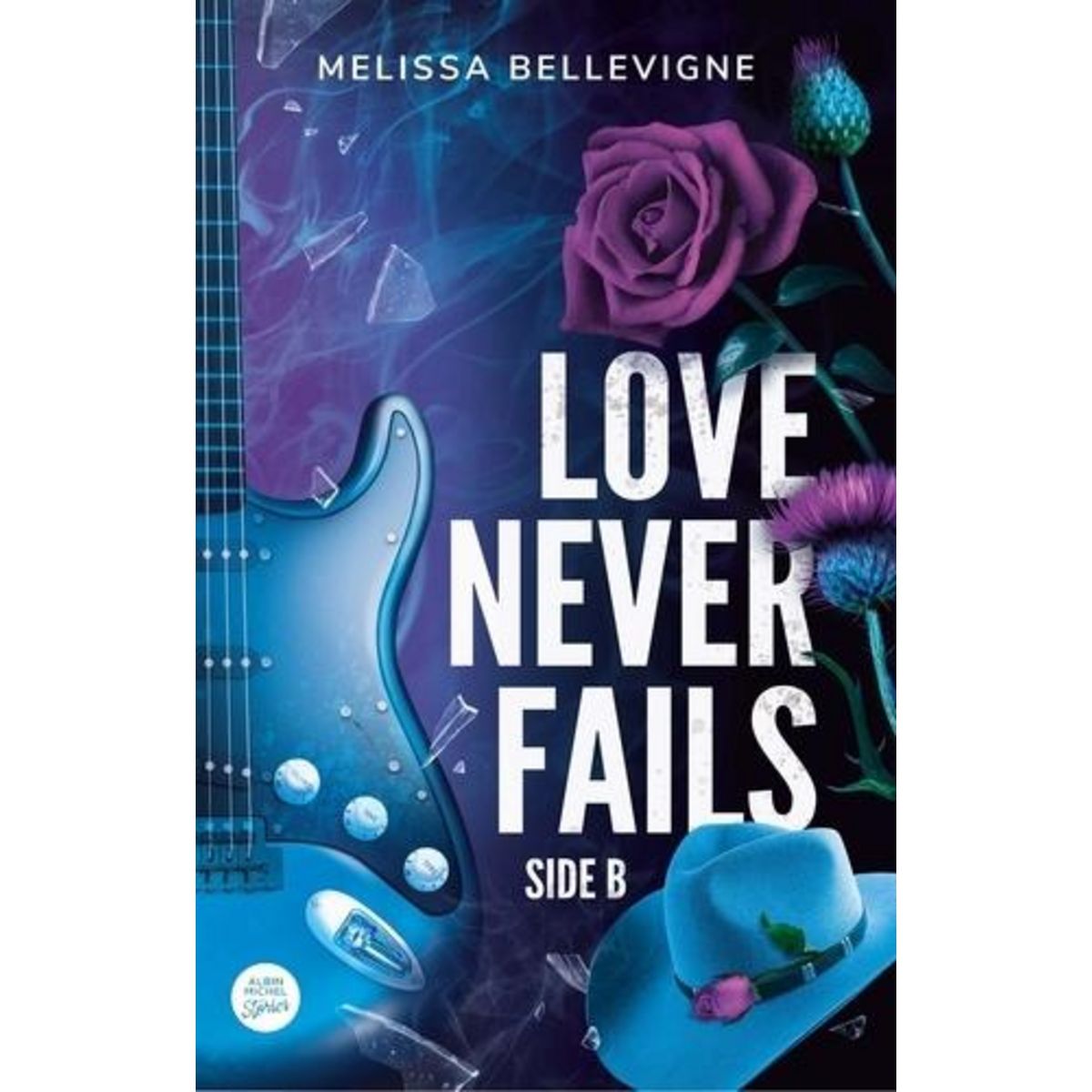 LOVE NEVER FAILS TOME 2 : SIDE B, Bellevigne Melissa