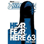 BLEACH TOME 63 : HEAR, FEAR, HERE, Kubo Tite