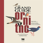 LE GRAND GUIDE ORNITHO. TOUS LES OISEAUX D'EUROPE, D'AFRIQUE DU NORD ET DU MOYEN-ORIENT, 3E EDITION REVUE ET AUGMENTEE, Mullarney Killian