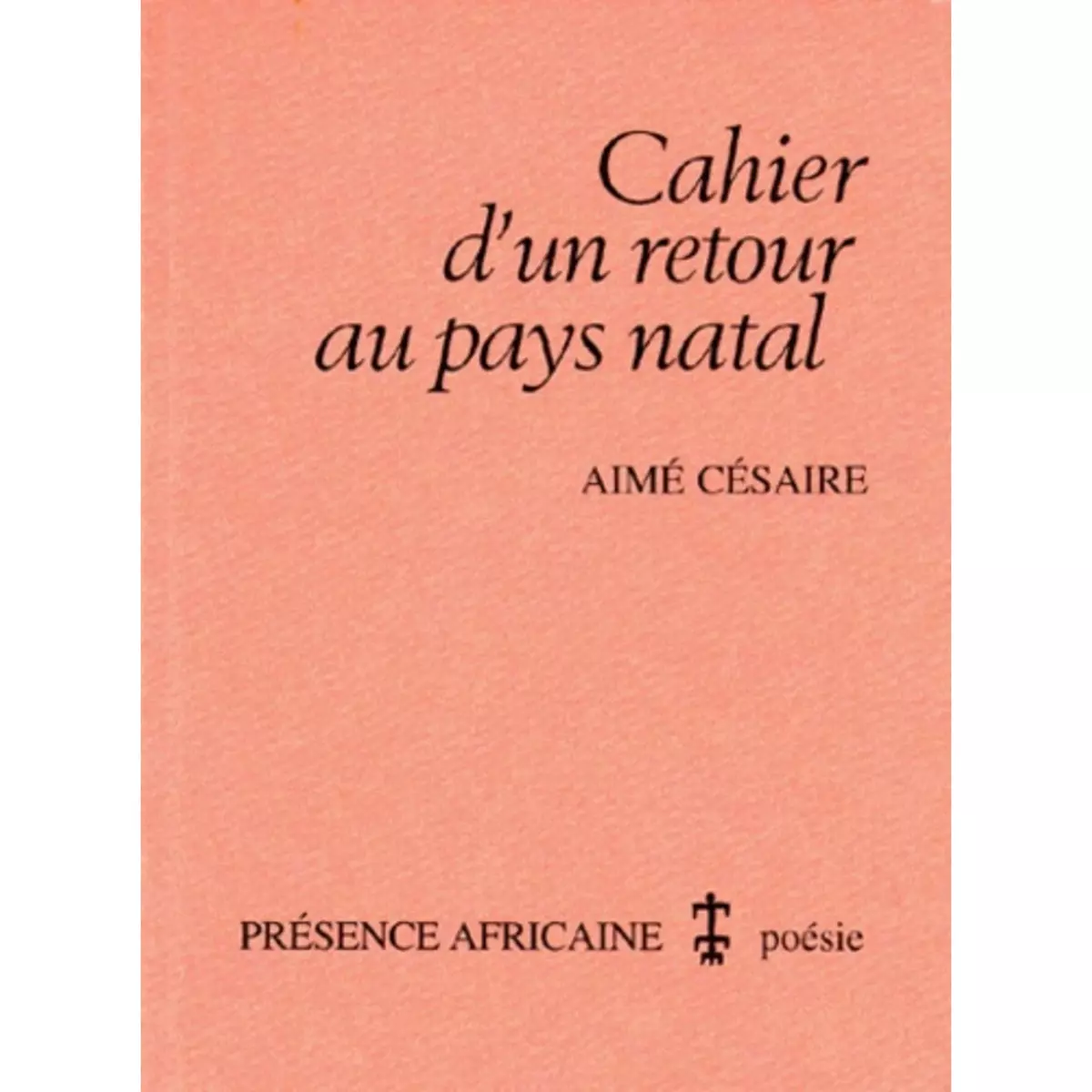  CAHIER D'UN RETOUR AU PAYS NATAL, Césaire Aimé