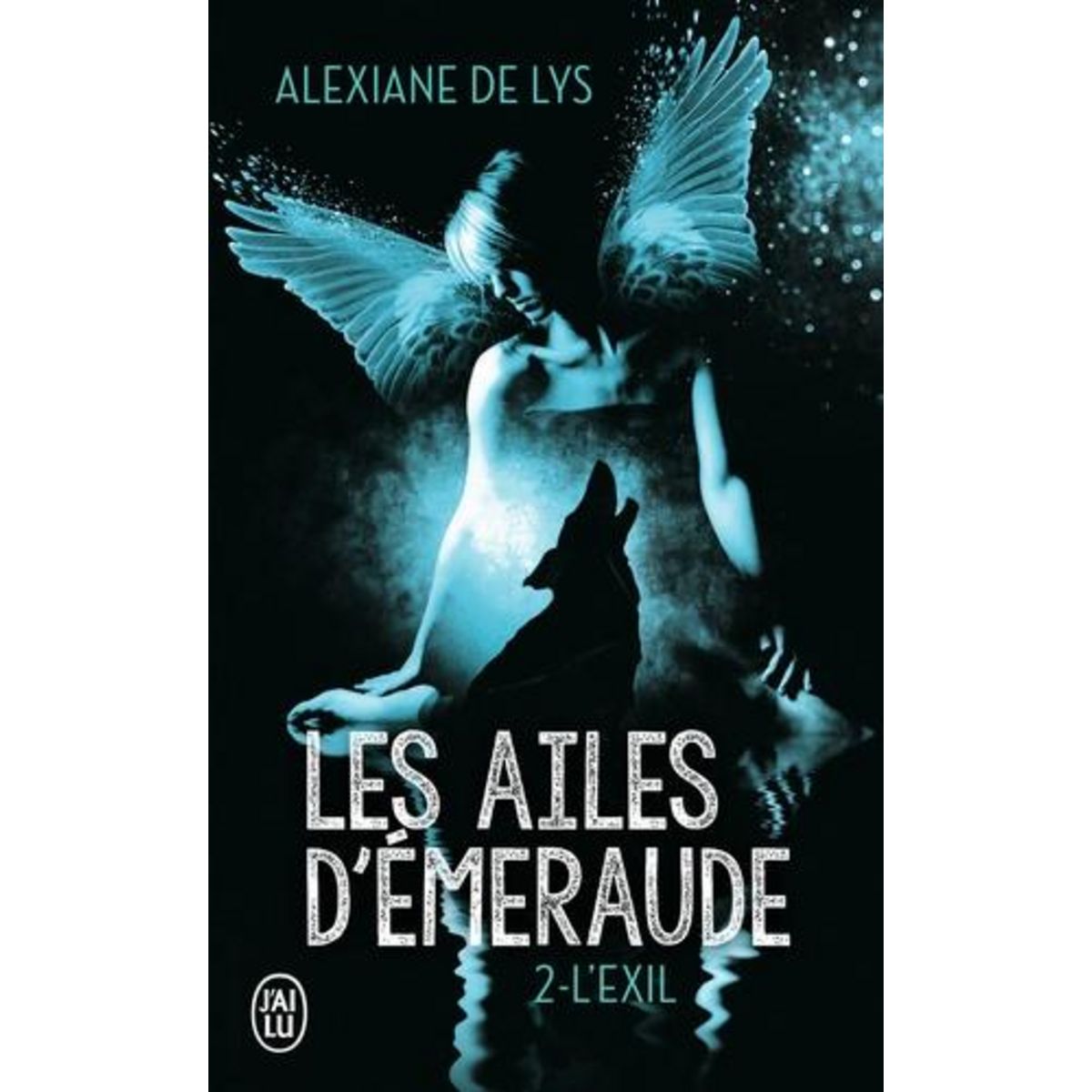 LES AILES D'EMERAUDE TOME 2 : L'EXIL, Lys Alexiane de