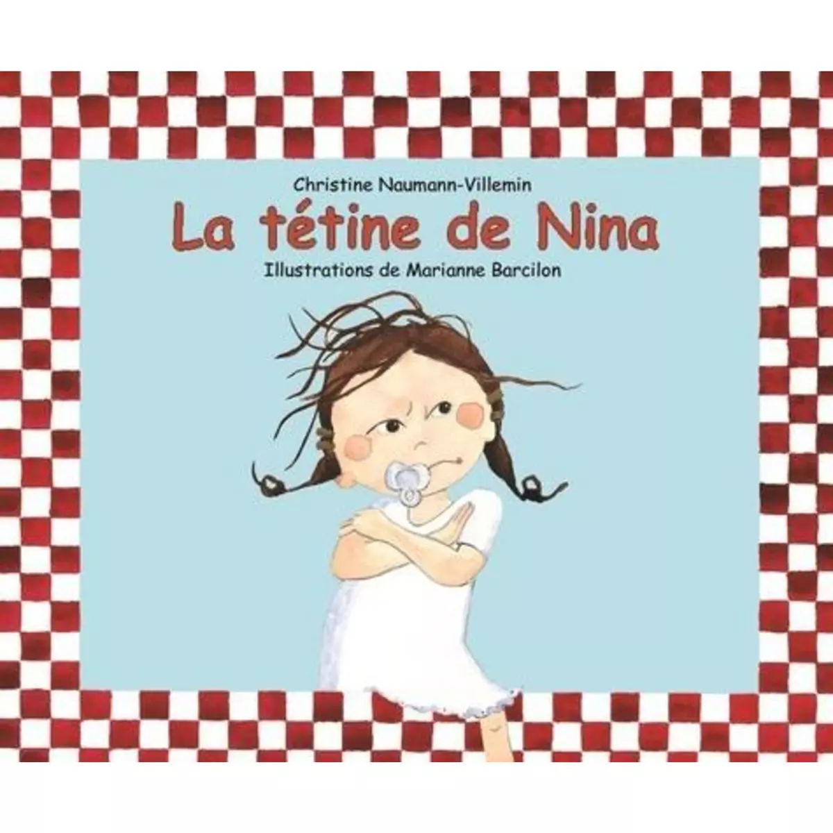  NINA : LA TETINE DE NINA, Naumann-Villemin Christine