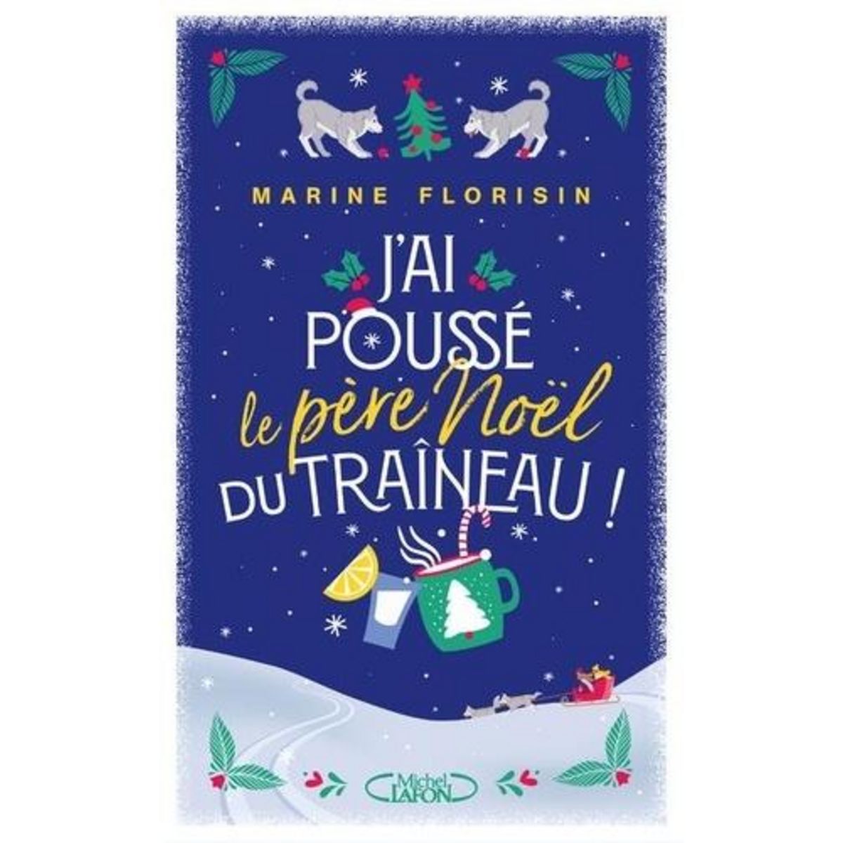 J'AI POUSSE LE PERE NOEL DU TRAINEAU, Florisin Marine