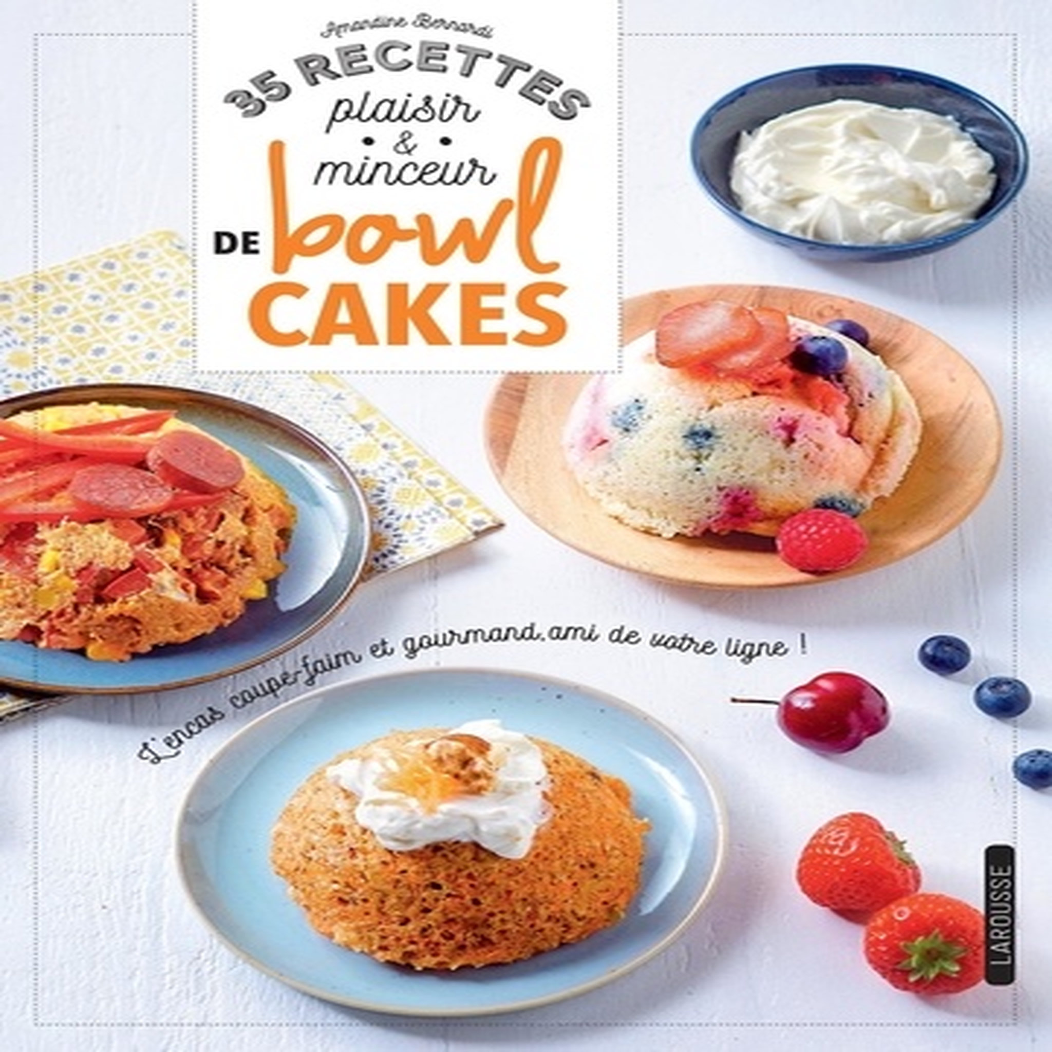  35 RECETTES PLAISIR & MINCEUR DE BOWL CAKES, Bernardi Amandine