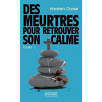 LES MEURTRES ZEN TOME 3 : DES MEURTRES POUR RETROUVER SON CALME, Dusse Karsten