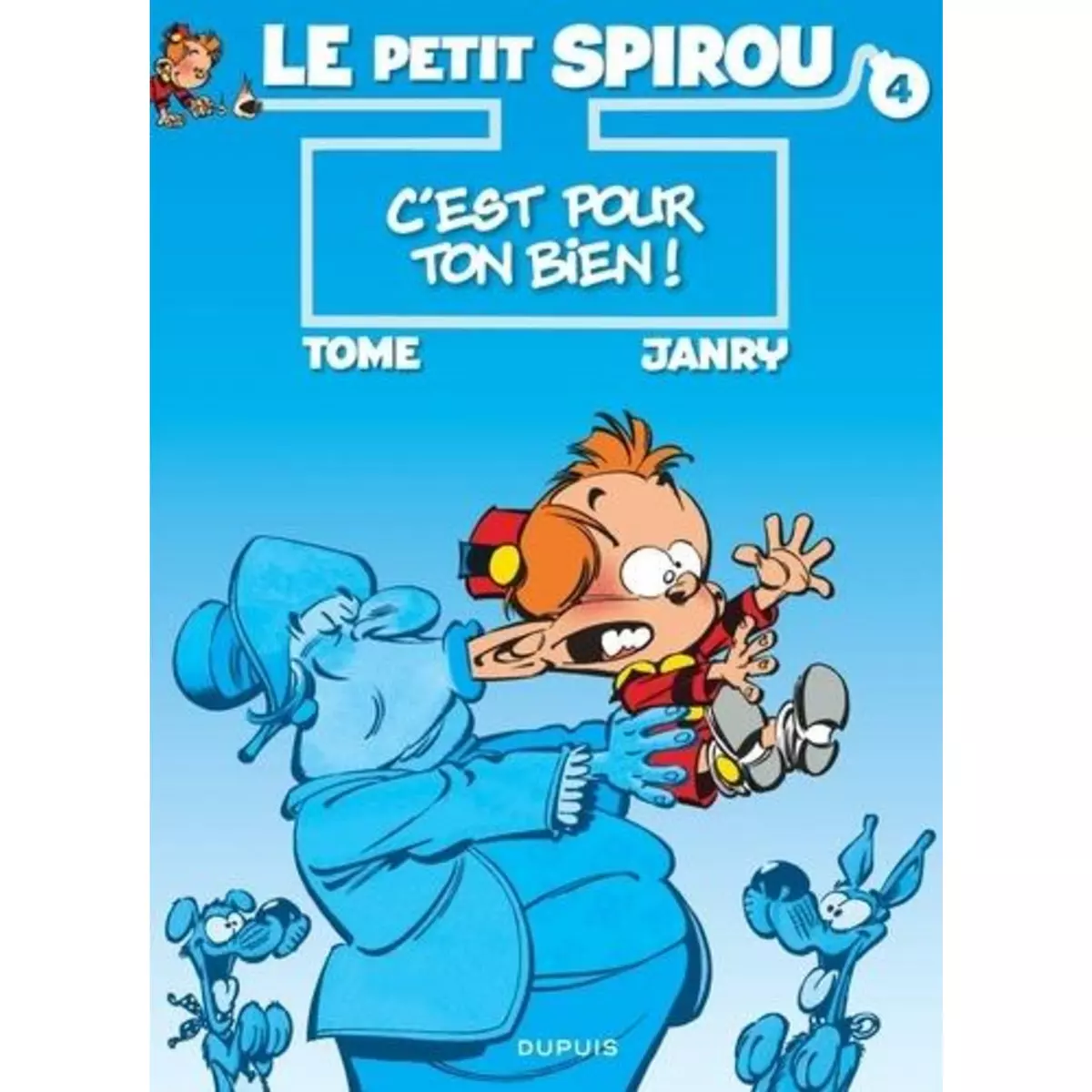  LE PETIT SPIROU TOME 4 : C'EST POUR TON BIEN !, Janry