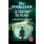 LE BUREAU DES AFFAIRES OCCULTES TOME 2 : LE FANTOME DU VICAIRE, Fouassier Eric