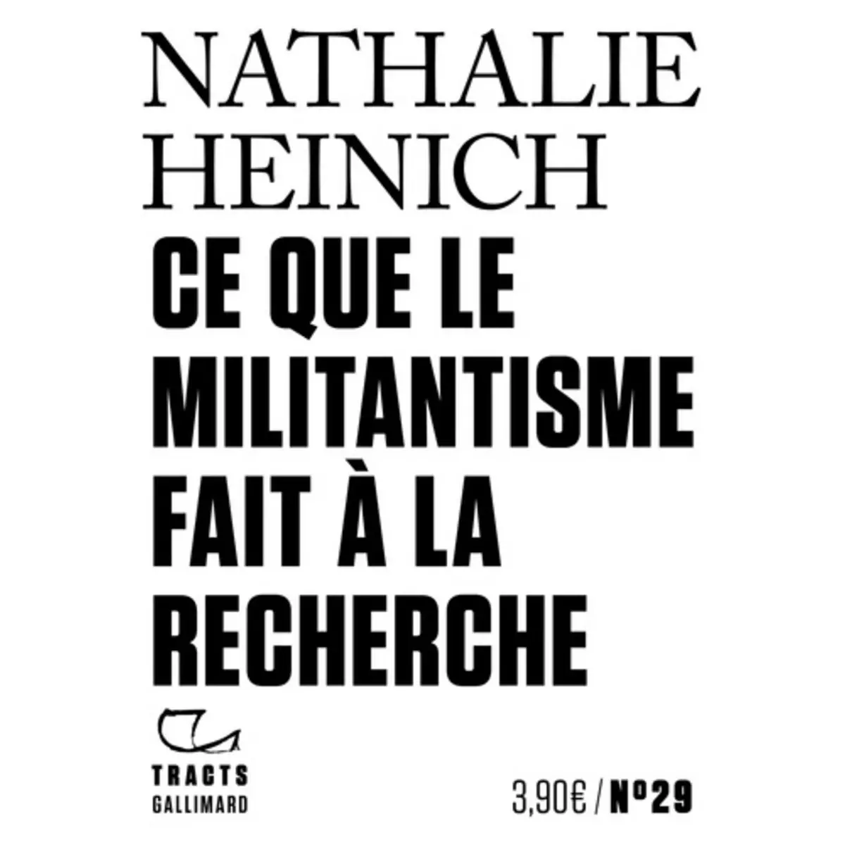  CE QUE LE MILITANTISME FAIT A LA RECHERCHE, Heinich Nathalie