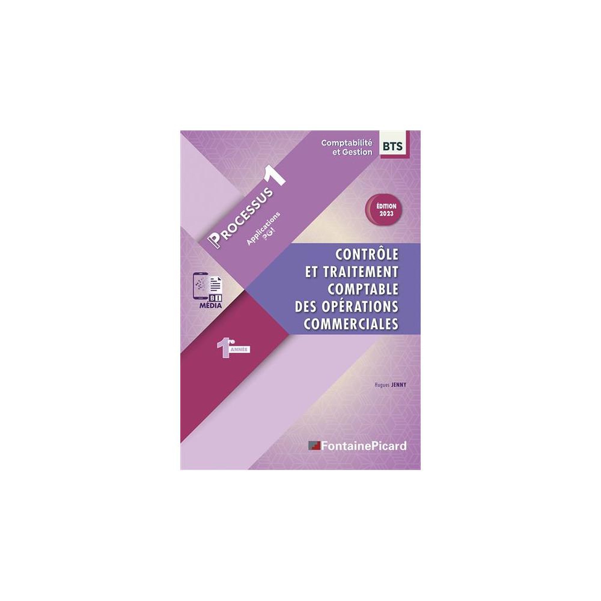PICARD Contrôle et traitement comptable des opérations commerciales bts cg processus 1, manuel d'entraînement, édition 2023