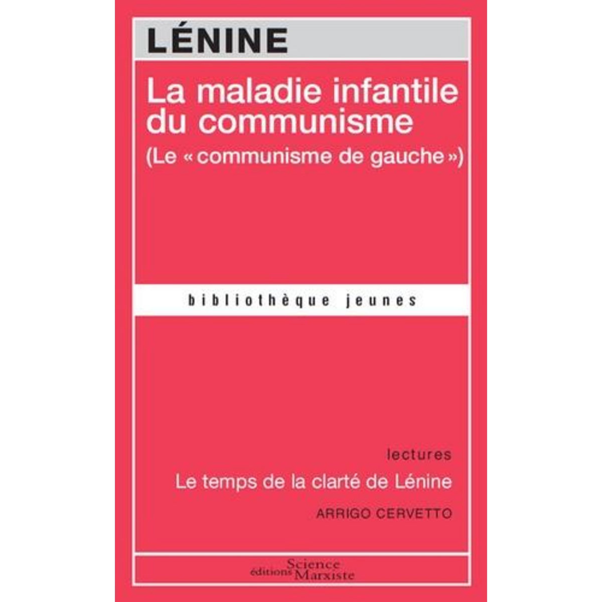 LA MALADIE INFANTILE DU COMMUNISME (LE  COMMUNISME DE GAUCHE ), Lénine