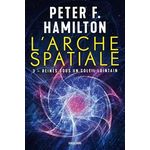 L'ARCHE SPATIALE TOME 3 : REINES SOUS UN SOLEIL LOINTAIN, Hamilton Peter F.