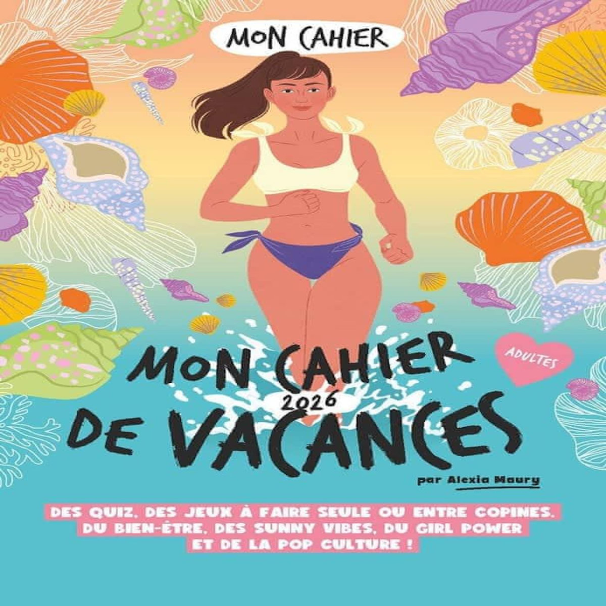 MON CAHIER DE VACANCES. EDITION 2026, Maury Alexia