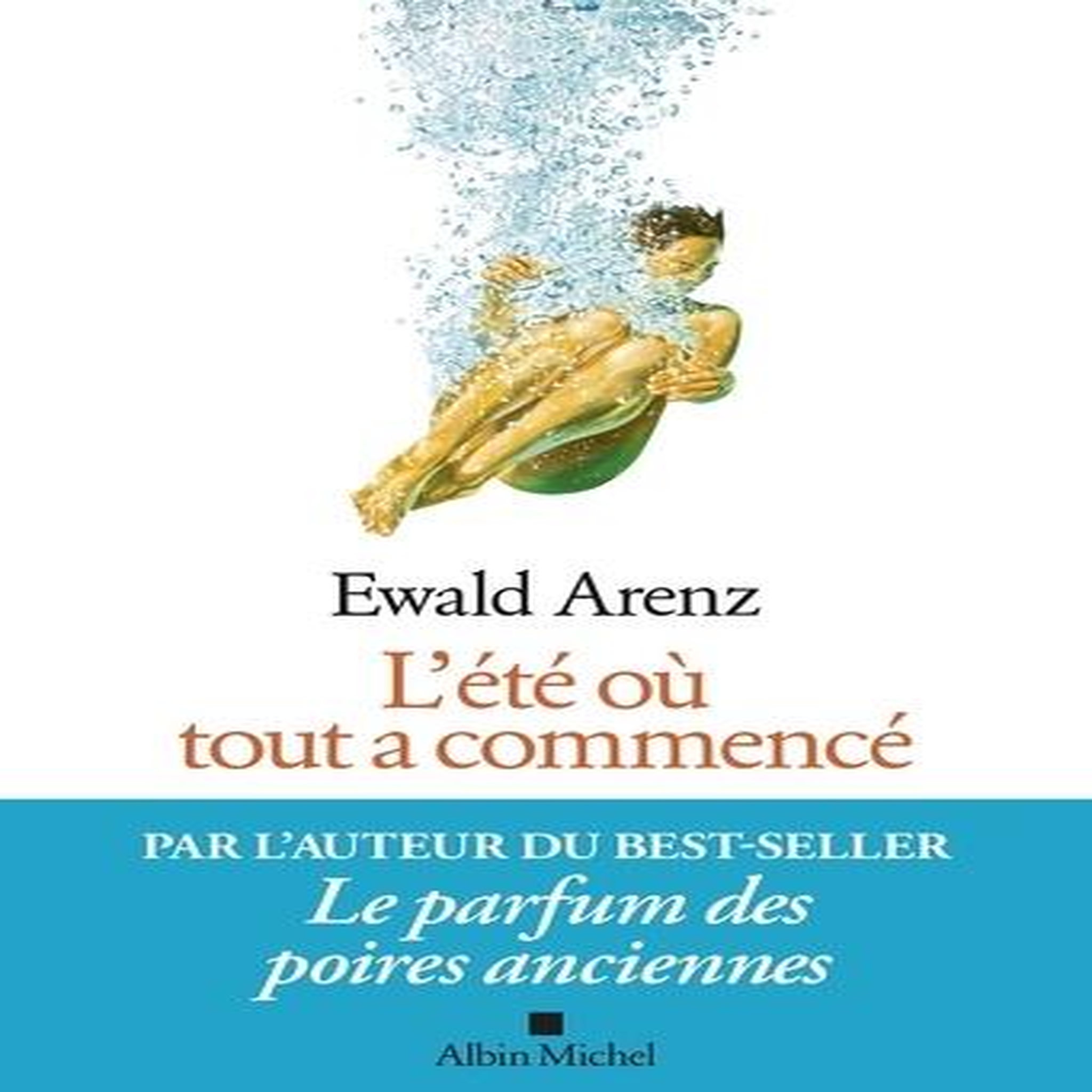 L'ETE OU TOUT A COMMENCE, Arenz Ewald