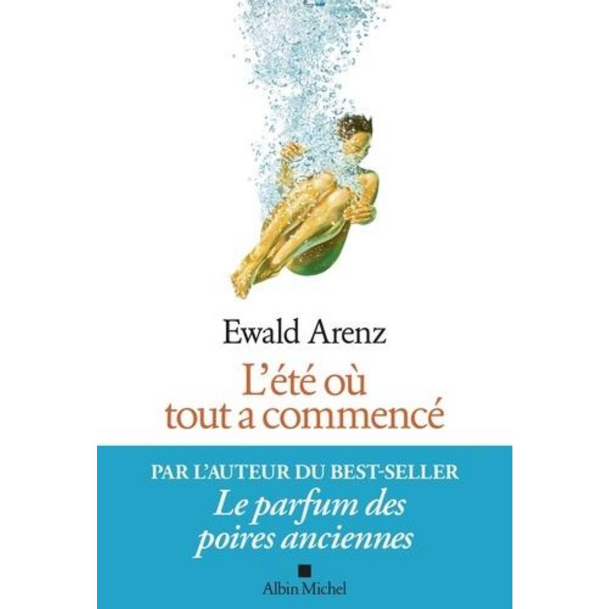 L'ETE OU TOUT A COMMENCE, Arenz Ewald