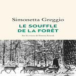 LE SOUFFLE DE LA FORET. SUR LES TRACES DE SIMONA KOSSAK, Greggio Simonetta