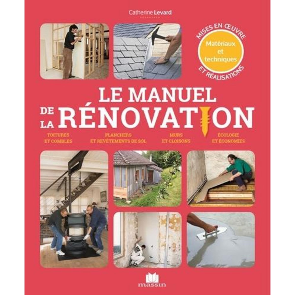 LE MANUEL DE LA RENOVATION. EDITION REVUE ET CORRIGEE, Levard Catherine